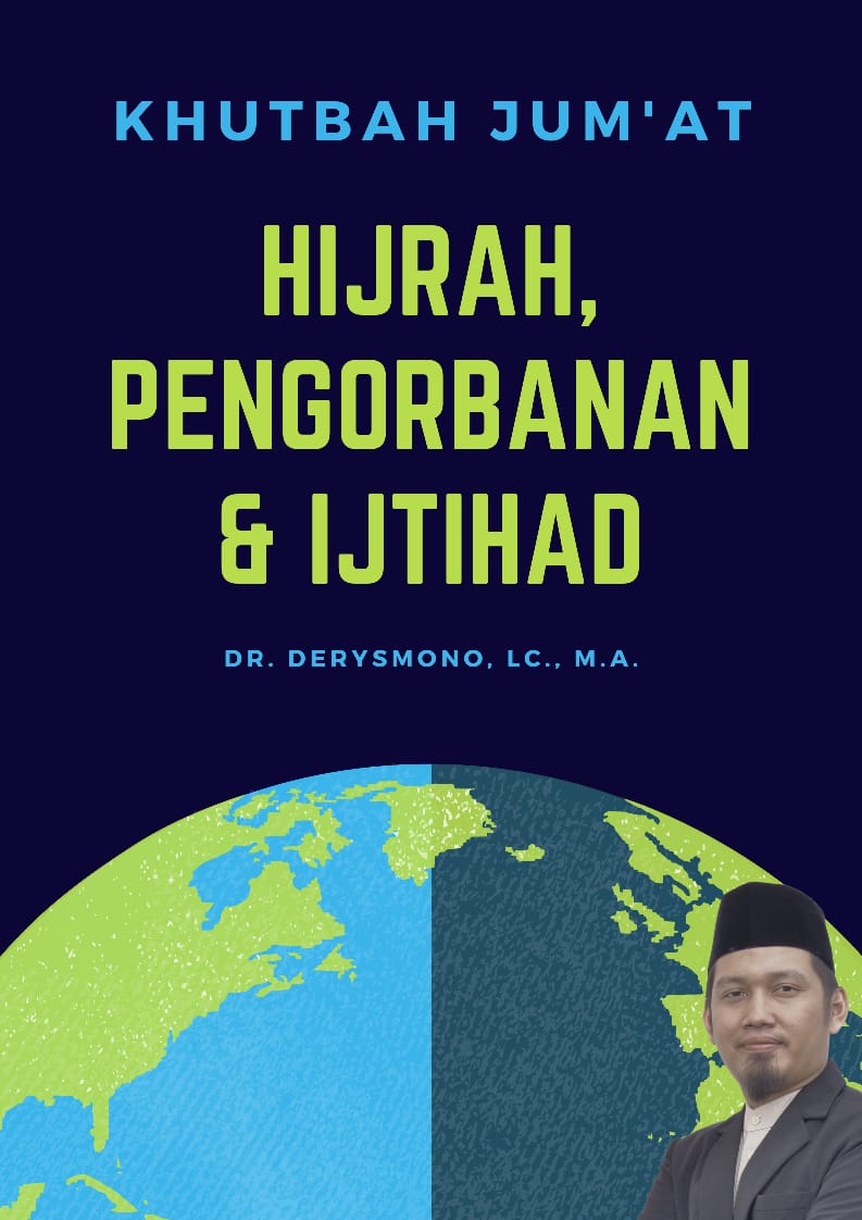 Khutbah Jum'at Judul Hijrah, Pengorbanan Dan Ijtihad Oleh Dr. Derysmono, Lc., M.A.