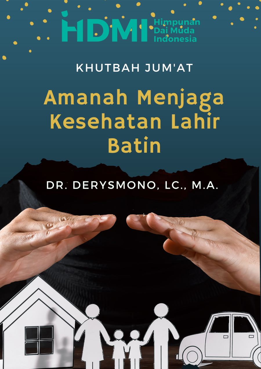 Teks Khutbah Jum'at Amanah Menjaga Kesalahan Lahir Batin Oleh Dr Derysmono Lc., M.A.
